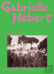 Gabrielle Hébert : Amour Fous À La Villa Médicis
