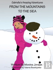 Gabrielle'S Amazing Adventures From The Mountains To The Sea