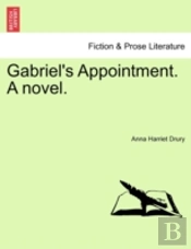 Gabriel'S Appointment. A Novel.