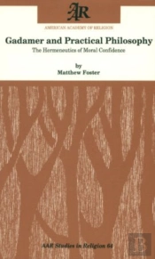 Gadamer And Practical Philosophy