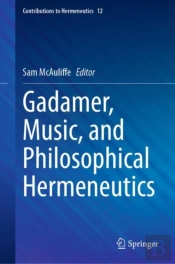 Gadamer, Music, And Philosophical Hermeneutics
