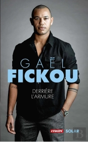 Gaël Fickou : Derrière L'Armure