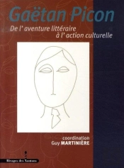 Gaëtan Picon ; De L'Aventure Littéraire À L'Action Culturelle