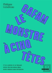 Gafam, Le Monstre À Cinq Têtes