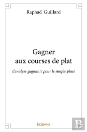 Gagner Aux Courses De Plat : L'Analyse Gagnante Pour Le Simple Placé : L'Analyse Gagnante Pour Le Simple Placé