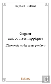 Gagner Aux Courses Hippiques : L'Économie Sur Les Coups Perdants : L'Économie Sur Les Coups Perdants