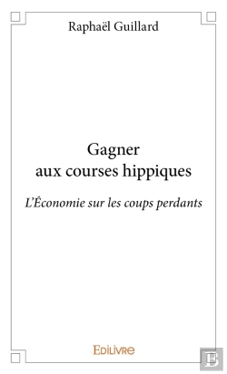 Bertrand.pt - Gagner Aux Courses Hippiques : L'Économie Sur Les Coups Perdants : L'Économie Sur Les Coups Perdants