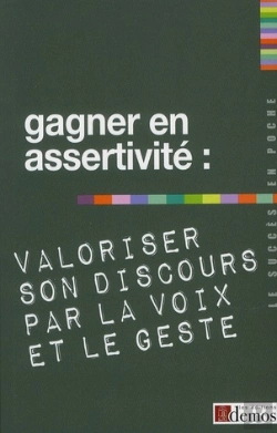 Bertrand.pt - Gagner En Assertivité, Valoriser Son Discours Par La Voix