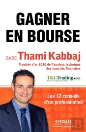 Gagner En Bourse Avec Thami Kabbaj ; Les 12 Conseils D'Un Professionnel