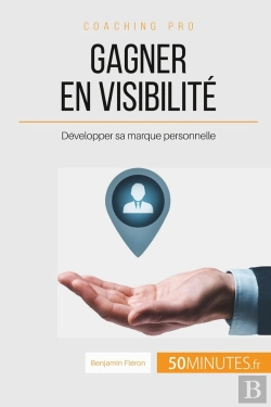 Bertrand.pt - Gagner En Visibilité : Développer Sa Marque Personnelle