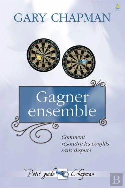Bertrand.pt - Gagner Ensemble ; Comment Résoudre Les Conflits Sans Dispute