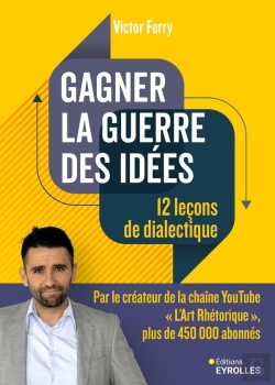 Bertrand.pt - Gagner La Guerre Des Idées : 12 Leçons De Dialectique