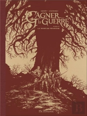 Gagner La Guerre Tome 4 : La Marche Franche
