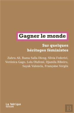 Bertrand.pt - Gagner Le Monde : Sur Quelques Heritages Feministes