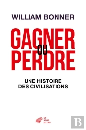 Gagner Ou Perdre ; Une Modeste Théorie De La Civilisation