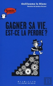 Gagner Sa Vie, Est-Ce La Perdre ?