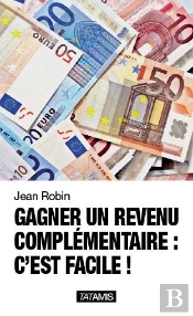 Gagner Un Revenu Complementaire : C Est Facile !