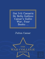 Gai Ivli Caesaris De Bello Gallico
