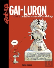 Gai-Luron Tome 6 : Gai-Luron, Ce Héros Au Sourire Si Doux (Édition 2017)