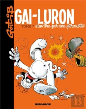 Gai-Luron Tome 7 : Gai-Luron S'En Tire Par Une Pirouette (Édition 2017)