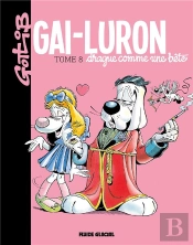 Gai-Luron Tome 8 : Gai-Luron Drague Comme Une Bête (Édition 2017)