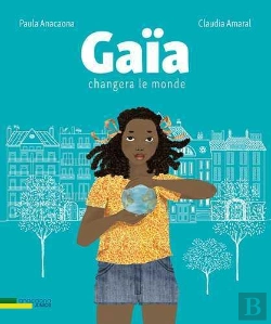 Bertrand.pt - Gaia Changera Le Monde - Une Histoire Au Bord Du Fleuve San Francisco