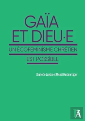 Gaïa Et Dieu.E : Un Écoféminisme Chrétien Est Possible