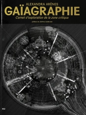 Gaïagraphie : Carnet D'Exploration De La Zone Critique