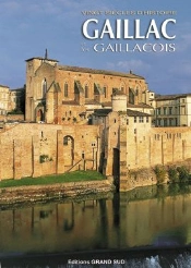 Gaillac Et Les Gaillacois ; Vingt Siècles D'Histoire