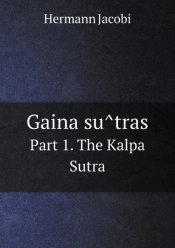Gaina SûTras Part 1. The Kalpa Sutra