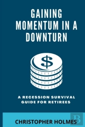 Gaining Momentum In A Downturn
