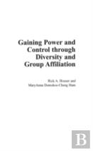 Gaining Power And Control Through Diversity And Group Affiliation