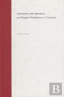 Gaitanismo, Left Liberalism And Popular Mobilization In Colombia