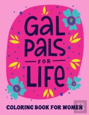 Gal Pals For Life Coloring Book For Women