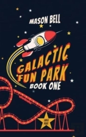 Galactic Fun Park-Book One