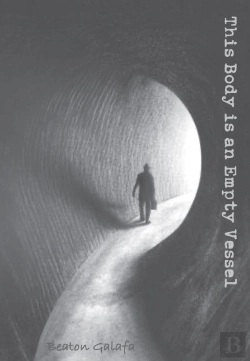 Bertrand.pt - Galafa: This Body Is An Empty Vessel: Poetry