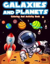 Galaxies And Planets Coloring And Activity Book For Kids Ages 8-10