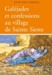 Galejades Et Confessions Au Village De Sainte Sieste