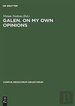 Galen. On My Own Opinions