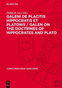 Bertrand.pt - Galeni De Placitis Hippocratis Et Platonis / Galen On The Doctrines Of Hippocrates And Plato