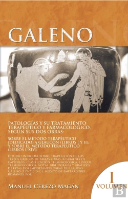 Bertrand.pt - Galeno. Patologías Y Su Tratamiento Terapéutico Y Farmacológico Según Sus Dos Obras: Sobre El Método