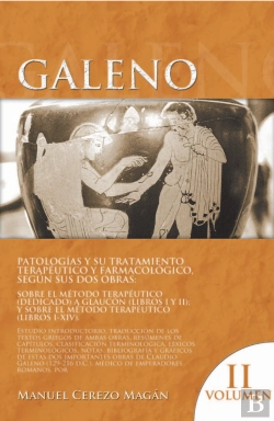 Bertrand.pt - Galeno. Patologías Y Su Tratamiento Terapéutico Y Farmacológico Según Sus Dos Obras: Sobre El Método