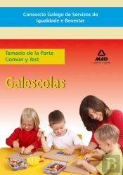 Galescolas Del Consorcio Galego De Servizos De Igualdade E Benestar. Temario De La Parte Común Y Tes