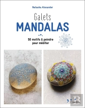 Galets Mandalas : 50 Motifs À Peindre Pour Méditer