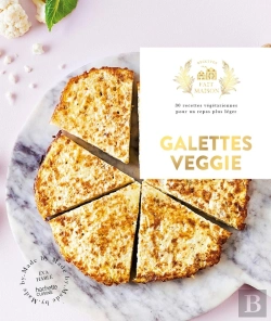 Bertrand.pt - Galettes Veggie : 30 Recettes Végétariennes Pour Un Repas Plus Léger