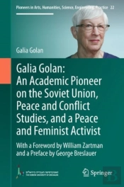 Galia Golan: An Academic Pioneer On The Soviet Union, Peace And Conflict Studies, And A Peace And Feminist Activist