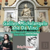 Galileo, Michelangelo And Da Vinci