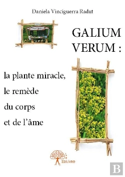 Bertrand.pt - Galium Verum : La Plante Miracle, Le Remede Du Corps Et De L'Ame