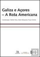 Galiza e Açores - A Rota Americana