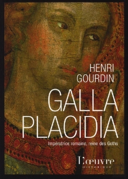 Bertrand.pt - Galla Placidia ; Impératrice Romaine, Reine Des Goths
